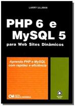 Php 6 e mysql 5 para web sites dinamicos - CIENCIA MODERNA