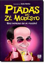 Piadas do Zé Modesto Piadas do Zé Modesto