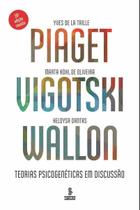 Piaget, Vigotski, Wallon - 28Ed/19 Piaget, Vigotski, Wallon - 28Ed/19