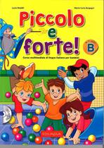 PICCOLO E FORTE! B - LIBRO + CD AUDIO -