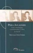 Piera aulagnier - uma contribuiçao contemporanea a obra de freud Piera aulagnier - uma contribuiçao contemporanea a obra de freud