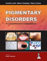 Pigmentary disorders a comprehensive compendium