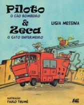 Piloto, O Cão Bombeiro, e Zeca, O Gato Enfermeiro Piloto, O Cão Bombeiro, e Zeca, O Gato Enfermeiro