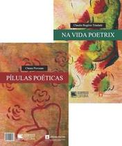 Pílulas Poéticas / Na Vida Poetrix - Scortecci Editora