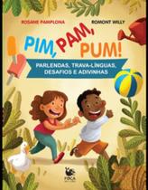 Pim, pam, pum! - Parlendas, trava-línguas, desafios e adivinhas