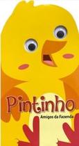 Pintinho - olhinhos amigos da fazenda