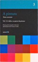 Pintura, A - Volume 3 - Editora 34