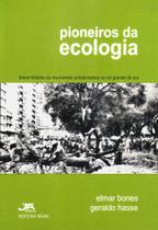 Pioneiros da Ecologia - Editora Já Editores