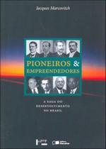 Pioneiros e empreendedores - a saga do desenvolvimento no brasil - vol. 3