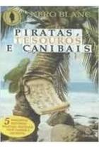 Piratas, Tesouros E Canibais - NOVA FRONTEIRA Piratas, Tesouros E Canibais - NOVA FRONTEIRA