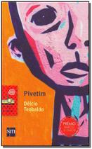 Pivetim - 2ª Ed. 2016 - Edições Sm (Brasil)