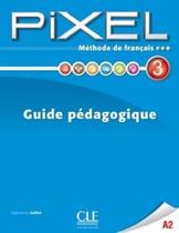 Pixel 3 - guide pedagogique - CLE INTERNATIONAL - PARIS