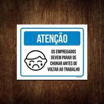 Placa A Empregados Devem Parar Chorar Voltar Trabalho 18X23