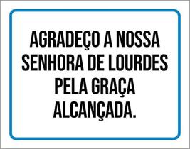 Placa Agradeço Nossa Senhora Lourdes Graça 27X35