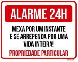 Placa Alarme 24 Horas Mexa Um Instante E Se Arrependa 36X46