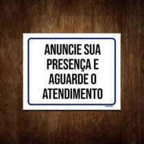 Placa Anuncie Sua Presença Aguarde O Atendimento 18X23