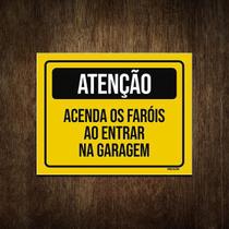 Placa Atenção Acenda Os Faróis Ao Entrar Na Garagem 18X23