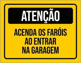 Placa Atenção Acenda Os Faróis Ao Entrar Na Garagem 18X23