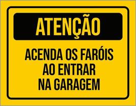 Placa Atenção Acenda Os Faróis Ao Entrar Na Garagem 18X23