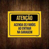 Placa Atenção Acenda Os Faróis Ao Entrar Na Garagem 36X46