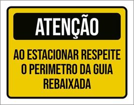 Placa Atenção Ao Estacionar Respeite Guia Rebaixada 36X46