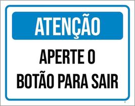 Placa Atenção Aperte Botão Para Sair 18X23