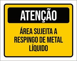 Placa Atenção Área Sujeita Respingo Metal Líquido 27X35