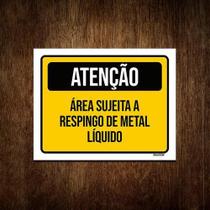 Placa Atenção Área Sujeita Respingo Metal Líquido 36x46