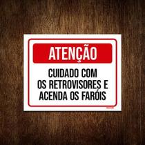 Placa Atenção Cuidado Retrovisores Acenda Faróis 18X23