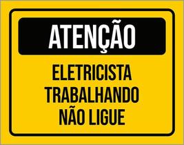 Placa Atenção Eletricista Trabalhando Não Ligue 18X23