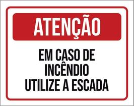 Placa Atenção Em Caso De Incêndio Utilize A Escada 36X46