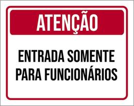 Placa Atenção Entrada Somente Para Funcionários 27X35