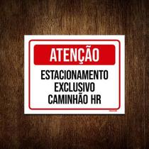 Placa Atenção Estacionamento Exclusivo Caminhão Hr 18X23