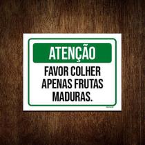 Placa Atenção Favor Colhe Frutas Maduras 18x23cm 5un
