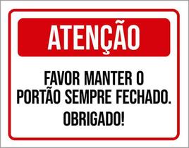 Placa Atenção Favor Manter Portão Sempre Fechado 27X35