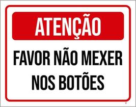 Placa Atenção Favor Não Mexer Nos Botões 27X35