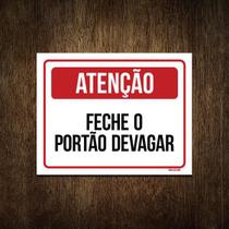 Placa Atenção Feche O Portão Devagar 27X35 Placa Atenção Feche O Portão Devagar 27X35