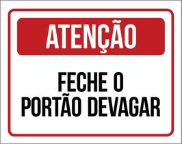 Placa Atenção Feche O Portão Devagar 36X46 Placa Atenção Feche O Portão Devagar 36X46