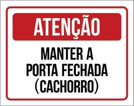 Placa Atenção Mantenha Porta Fechada Cachorro 36X46