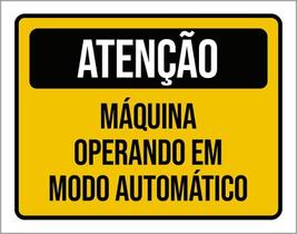 Placa Atenção Máquina Operando Modo Automático 18X23 Placa Atenção Máquina Operando Modo Automático 18X23