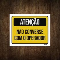 Placa Atenção Não Converse Com O Operador 36X46