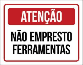 Placa Atenção Não Empresto Ferramentas 36X46