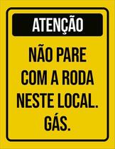 Placa Atenção Não Pare Com Roda Neste Local Gás 18X23