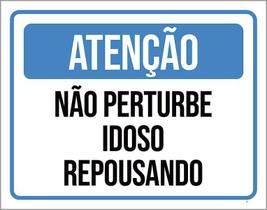Placa Atenção Não Perturbe Idoso Repousando 27X35 Placa Atenção Não Perturbe Idoso Repousando 27X35