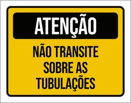 Placa Atenção Não Transite Sobre As Tubulações 27X35