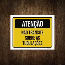 Placa Atenção Não Transite Sobre As Tubulações 36X46