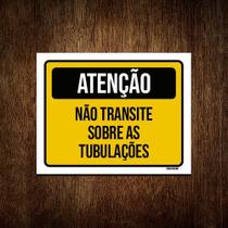 Placa Atenção Não Transite Sobre As Tubulações 36x46