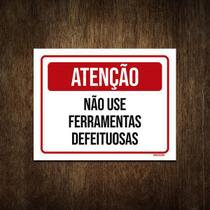 Placa Atenção Não Use Ferramentas Defeituosas 27X35