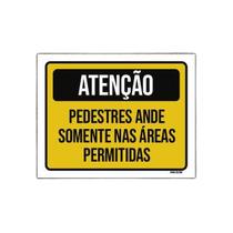 Placa Atenção Pedestres Ande Somente Áreas Permitidas 36X46