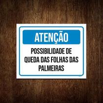 Placa Atenção Possibilidade Queda Folhas Palmeiras 18X23 - Sinalizo.Com